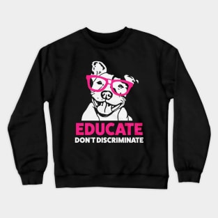 Cute Pit Bull Educate Crewneck Sweatshirt